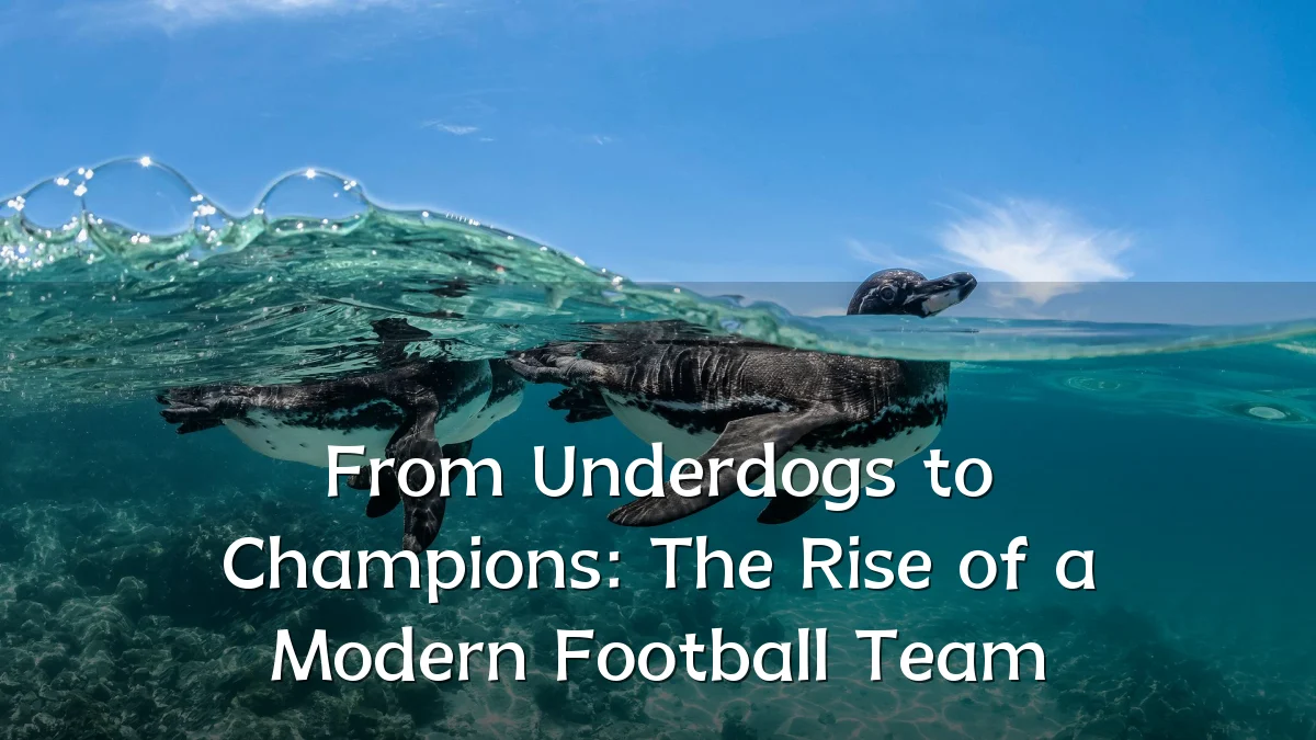 From Underdogs to Champions: The Rise of a Modern Football Team