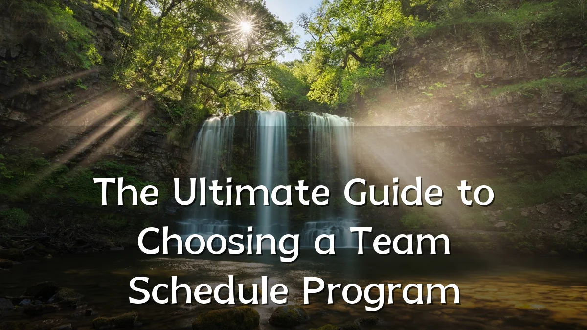 The Ultimate Guide to Choosing a Team Schedule Program