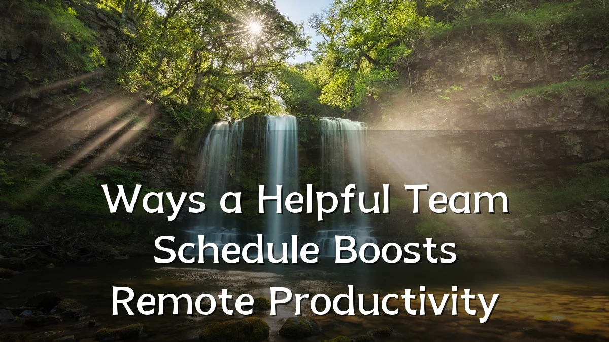 Ways a Helpful Team Schedule Boosts Remote Productivity