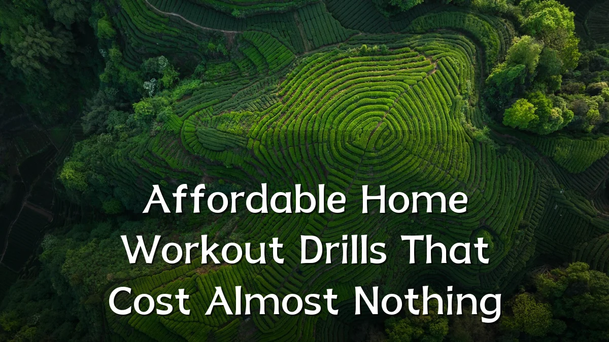 Affordable Home Workout Drills That Cost Almost Nothing