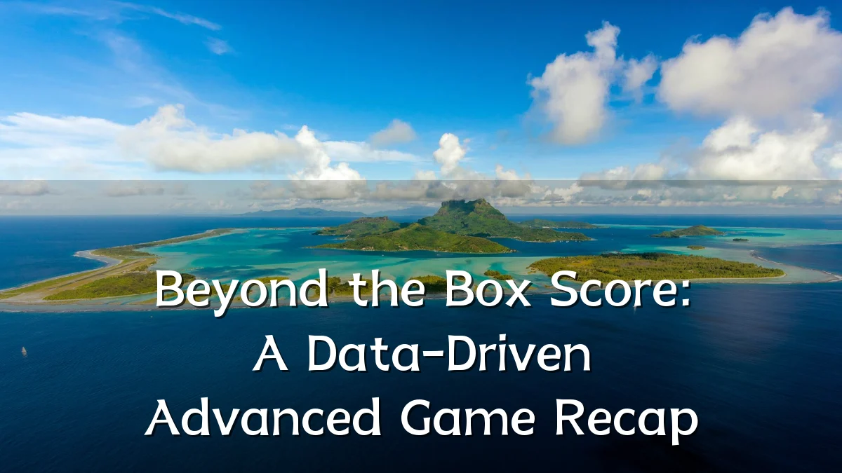 Beyond the Box Score: A Data-Driven Advanced Game Recap
