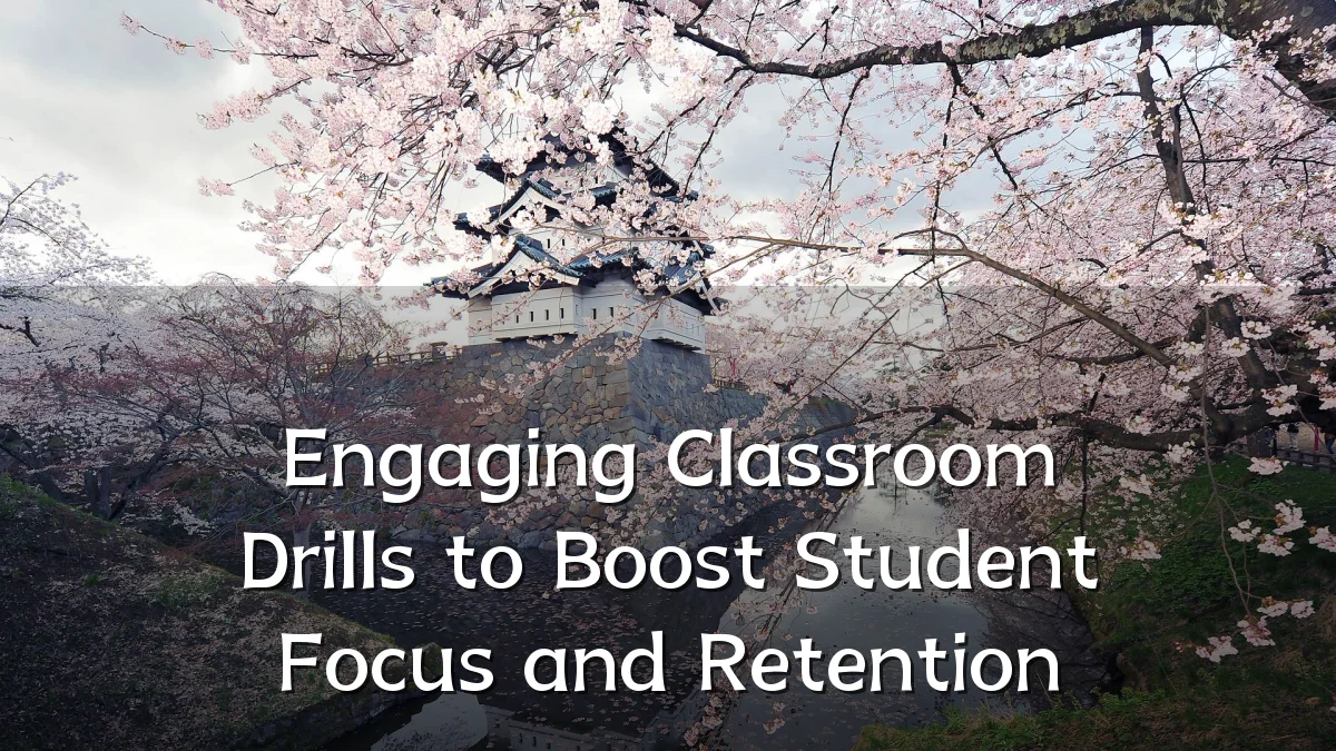 Engaging Classroom Drills to Boost Student Focus and Retention