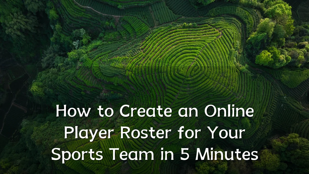 How to Create an Online Player Roster for Your Sports Team in 5 Minutes