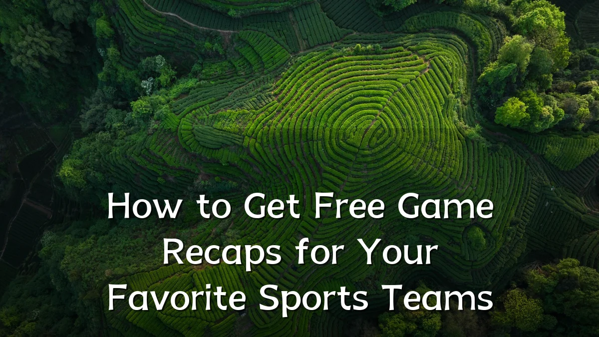 How to Get Free Game Recaps for Your Favorite Sports Teams