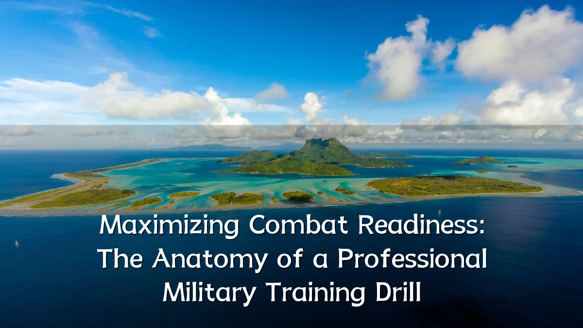 Maximizing Combat Readiness: The Anatomy of a Professional Military Training Drill