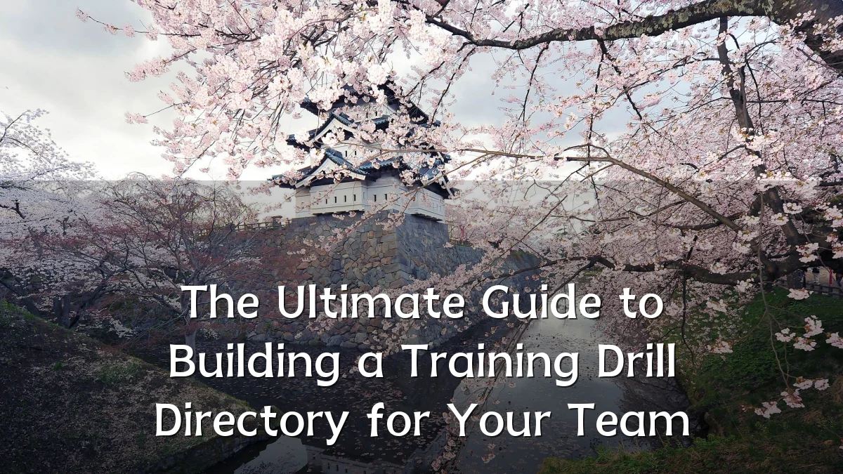 The Ultimate Guide to Building a Training Drill Directory for Your Team